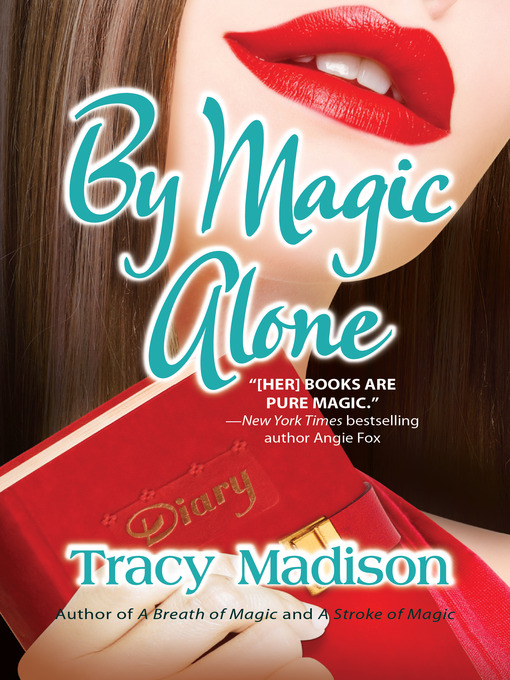 Title details for By Magic Alone by Tracy Madison - Available